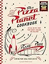 The Pizza Planet Cookbook by Sarah Walker Caron