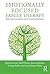 Emotionally Focused Family Therapy by James L. Furrow