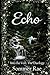 Echo: Into the Veil, The Duology: COLLECTOR’S EDITION