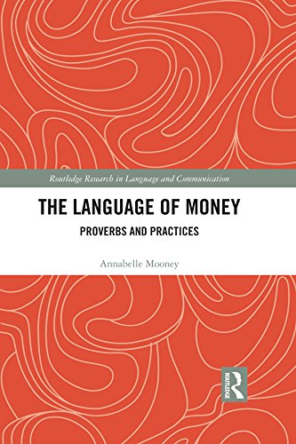 The Language of Money: Proverbs and Practices (Routledge Research in Language and Communication)