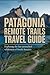 Patagonia Remote Trails Tra...