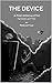 The Device: A Post-Apocalyptic Novelette (Shadowfax Shorts: Science-Fiction and Fantasy Tales Book 6)