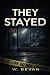 They Stayed: A Psychologica...