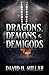 Dragons, Demons & Demigods ...
