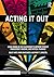 Acting It Out: Using Drama ...