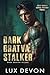 Dark Bratva Stalker (Dark B...
