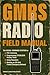 GMRS Radio Field Manual: Th...
