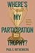 Where's my Participation Tr...