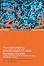 Transforming Environments a...