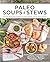 Paleo Soups & Stews: Over 1...