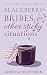Blackberry Bribes & Other S...