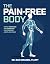The Pain-Free Body: Simple Stretches and Exercises for Common Aches and Pains