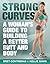 Strong Curves: A Woman's Gu...