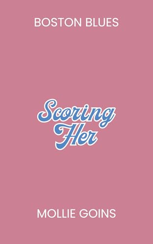 Scoring Her (Boston Blues Book 5)