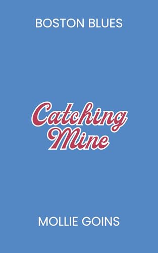 Catching Mine (Kindle Edition)