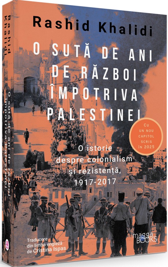 O sută de ani de război împotriva Palestinei. O istorie despre colonialism și rezistență, 1917-2017