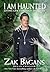 I Am Haunted: Living Life T...