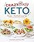 Crazy Busy Keto: Recipes, S...