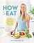 How to Eat by Autumn Bates