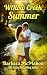 Willow Creek Summer by Barbara McMahon