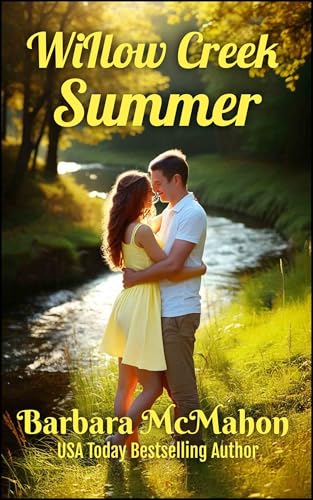 Willow Creek Summer: First crush. Second chance. One summer to make it right. (Sweet Romance Stand-alone Collection)