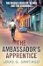 The Ambassador's Apprentice by Louis G. Santiago