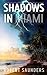 Shadows in Miami by Robert Saunders