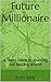 Future Millionaire by Scott Kelly