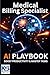 AI Playbook for Medical Billing Specialists by KB BlueTree Publishing