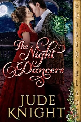 The Night Dancers (A Twist Upon a Regency Tale #13)