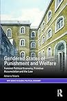 Gendered States of Punishment and Welfare: Feminist Political Economy, Primitive Accumulation and the Law (RIPE Series in Global Political Economy)