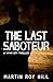 The Last Saboteur: A WWII Spy Thriller