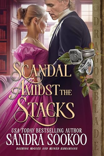 Scandal Amidst the Stacks (Dashing Rogues and Ruined Librarians #2)