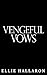 Vengeful Vows: A Dark Arran...