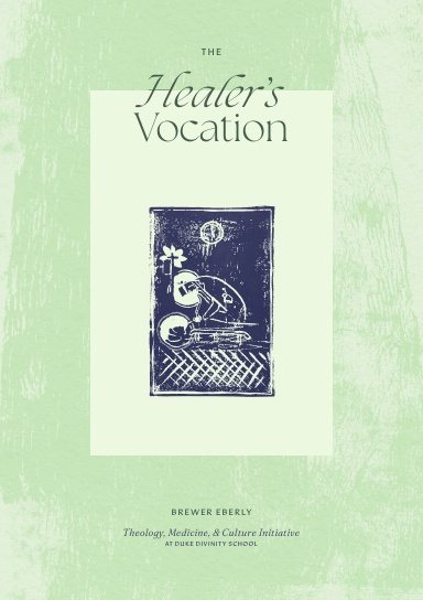 The Healer's Vocation: Participant Guide - A Small Group for Christians in Health Care
