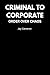 Criminal to Corporate: Orde...