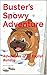 Buster’s Snowy Adventure: A...