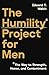 The Humility Project for Men by Edward T. Welch