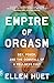 Empire of Orgasm: Sex, Power, and the Downfall of a Wellness Cult