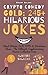 Crypto Comedy Gold: 245+ Hilarious Jokes: About Bitcoin, DeFi, NFTs & Blockchain Chaos: The Ultimate Cryptocurrency Humor Collection 2026 (The funniest crypto jokes ever Book 3)