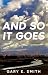 And So It Goes by Gary E. Smith