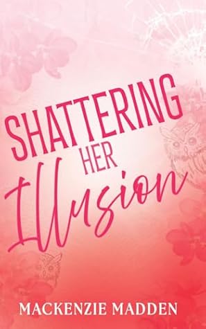 Shattering Her Illusion (Fragments of Love Book 1)