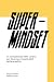Super Mindset: 44 competenz...