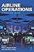 Airline Operations: A Practical Guide