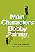 Main Characters: A Novel