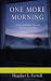 One More Morning: A Story o...