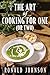 The Art of Cooking for One (or Two)