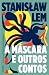 A Máscara e Outros Contos