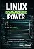 Linux Command Line Power: A...