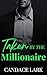 Taken By the Millionaire (Haversham Millionaires Book 6) (Haversham City Millionaires)